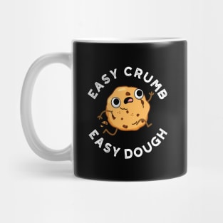 Easy Crumb Easy Dough Cute Baking Pun Mug